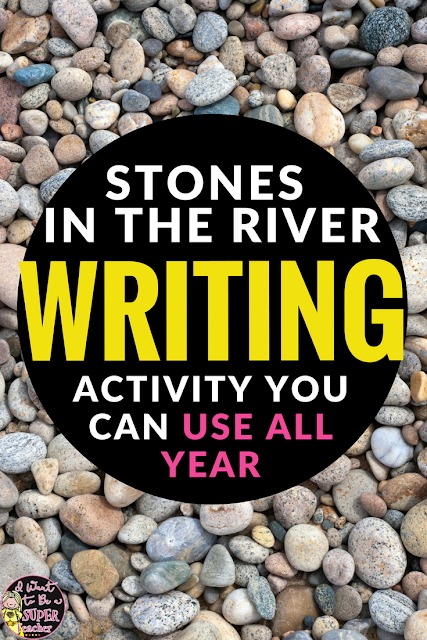 Stones in the River writing activity - perfect for the first week of school in the elementary classroom! This post explains how to create "Rivers" with your students where they can keep their ideas for writing throughout the year!