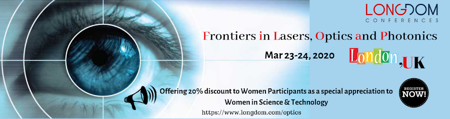 Frontiers in Lasers, Optics and Photonics Mar 23-24, 2020 London, UK