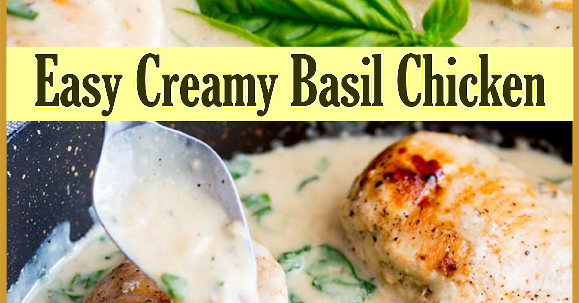Easy Creamy Basil Chicken | Amzing Food