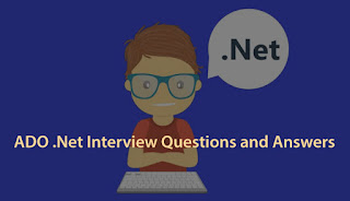Top 10 Ado.Net Interview Questions And Answers Top 10 Ado.Net Interview Questions And Answers