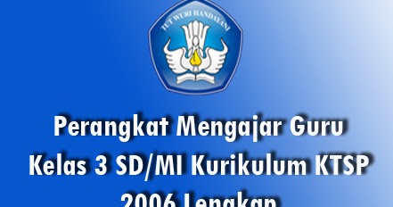 Download Perangkat Pembelajaran Sd Mi Kelas Iii Semester 1 Dan Semester 2 Lengkap Salam Edukasi