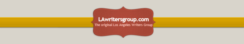 Blog for Writers in Los Angeles and Beyond: The Official LAwritersgroup.com Blog
