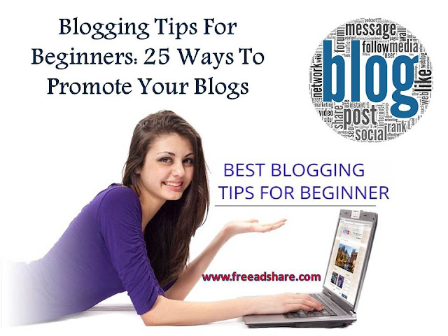 Blogging Tips For Beginners: 25 Ways To Promote