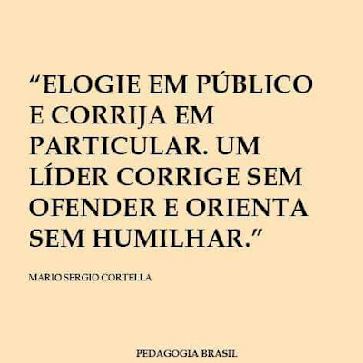 Frases - Elogie em público e corrija em particular