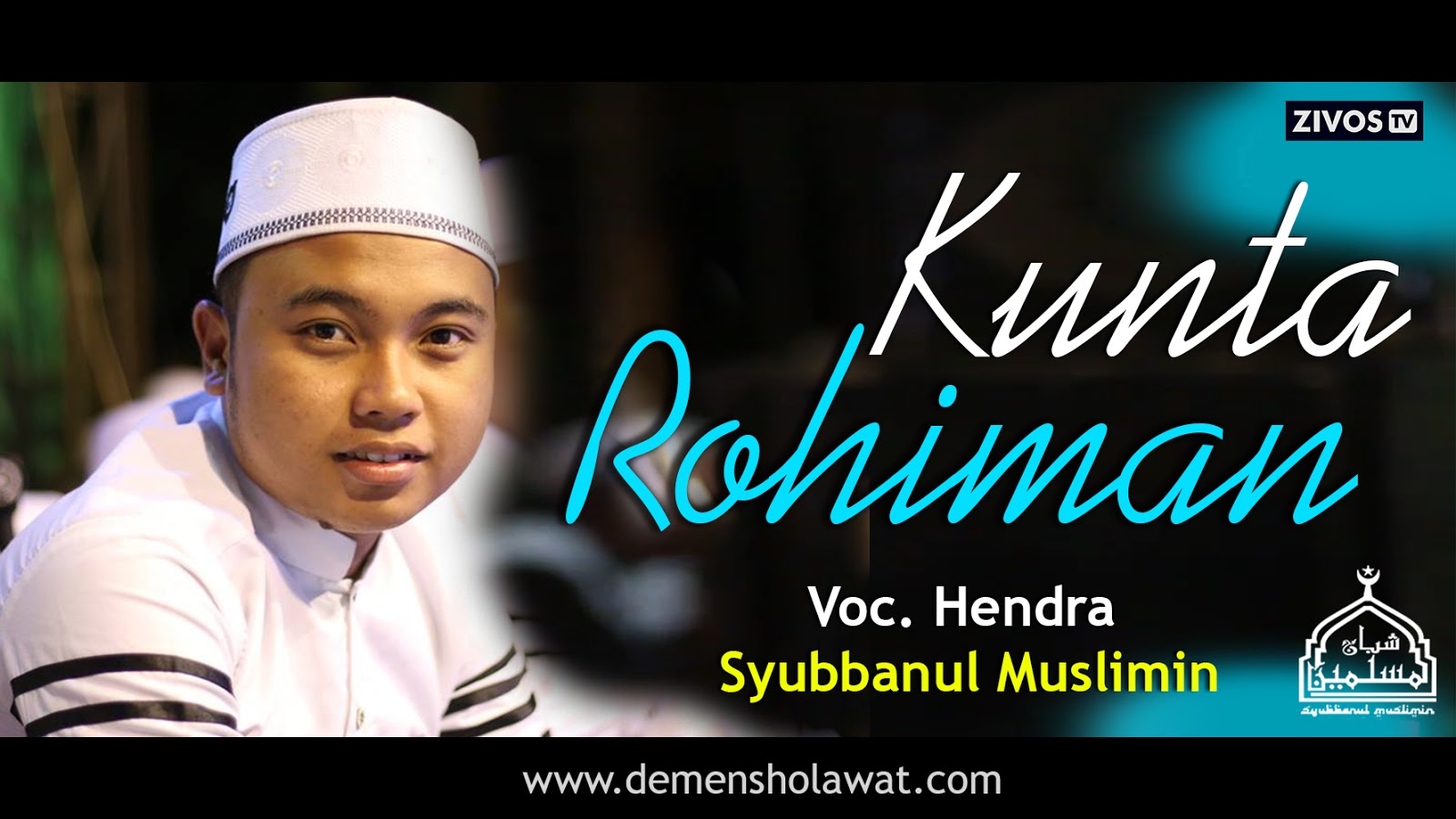 Kunta Rohiman Versi Syubbanul Muslimin | Lirik - Download Mp3 - DEMEN