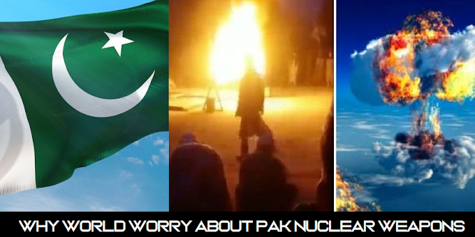 Why World Worry About Pak Nuclear Weapons and Pak is threat to world !