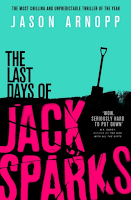 The last days of Jack Sparks by Jason Arnopp