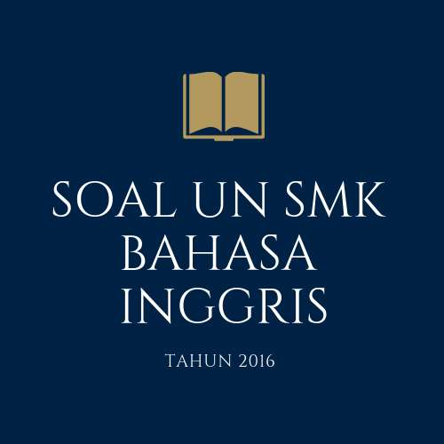 Soal Un Reading Tahun 2018 Dunia Smk