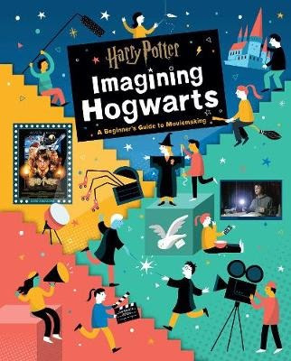 Harry Potter: Imagining Hogwarts: A Beginner’s Guide to Moviemaking