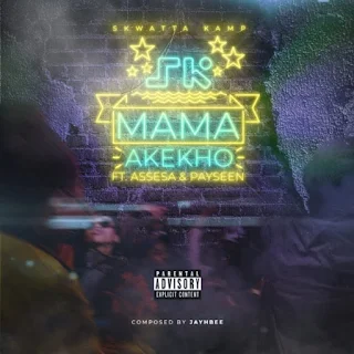 Skwatta Kamp – Mama Akekho (feat. Assessa & Payseen) 