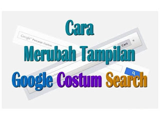 Rubah Tampilan Google Costum Search