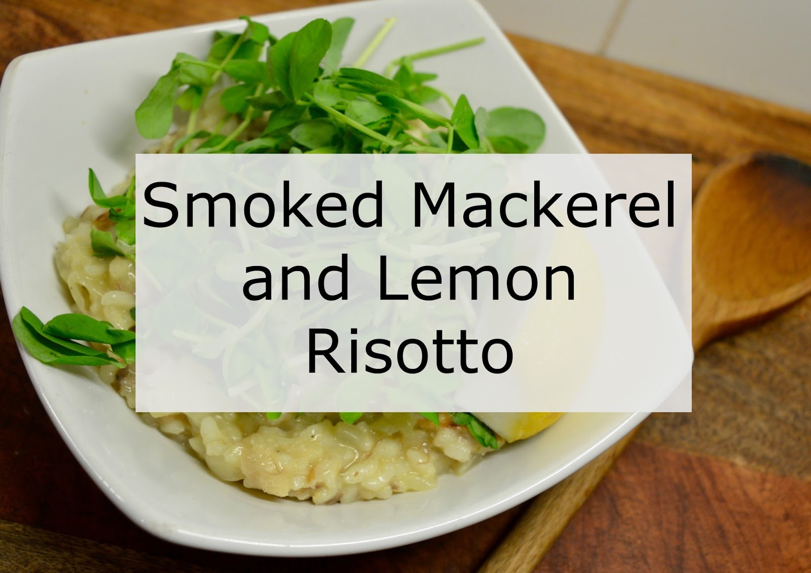 Monday Munchies Smoked Mackerel and Lemon Risotto Big Stevie Cool