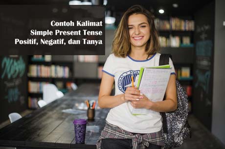 70 Contoh Kalimat Simple Present Tense Positif Negatif Dan Tanya Contohtext