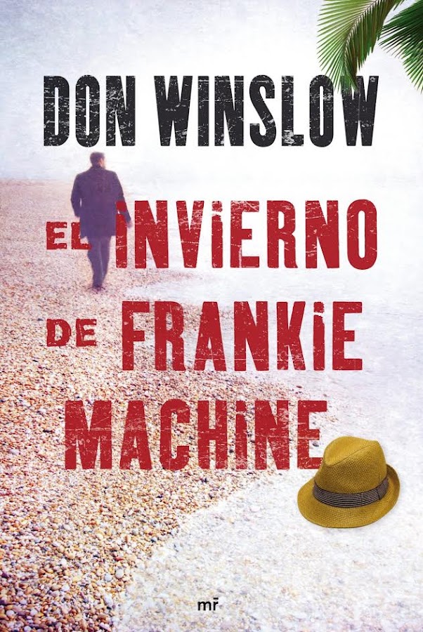 RECOMENDACIÓN DVAS: "EL INVIERNO DE FRANKIE MACHINE", DON WINSLOW (2006) - LIBROS
