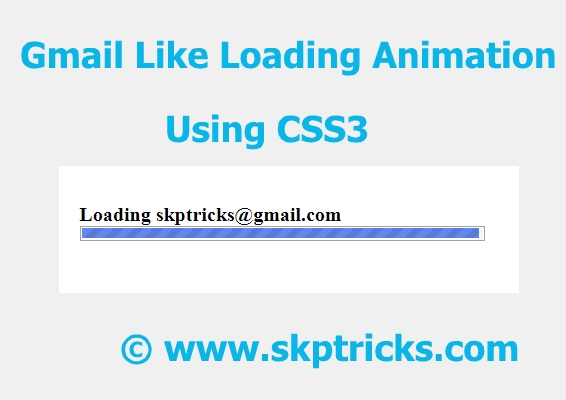 Gmail Like Loading Animation Using CSS3 | SKPTRICKS