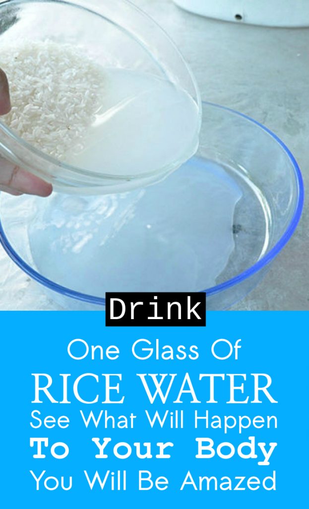 Drink One Glass Of Rice Water And See What Will Happen To Your Body