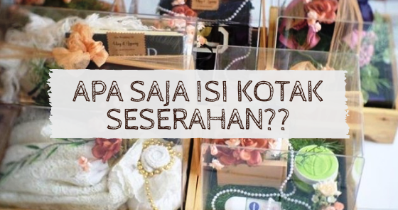 Apa Saja Sih Isi Kotak Seserahan Pernikahan Mrs Dinastian