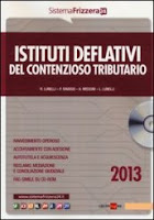 Istituti deflativi del contenzioso tributario. Con CD-ROM