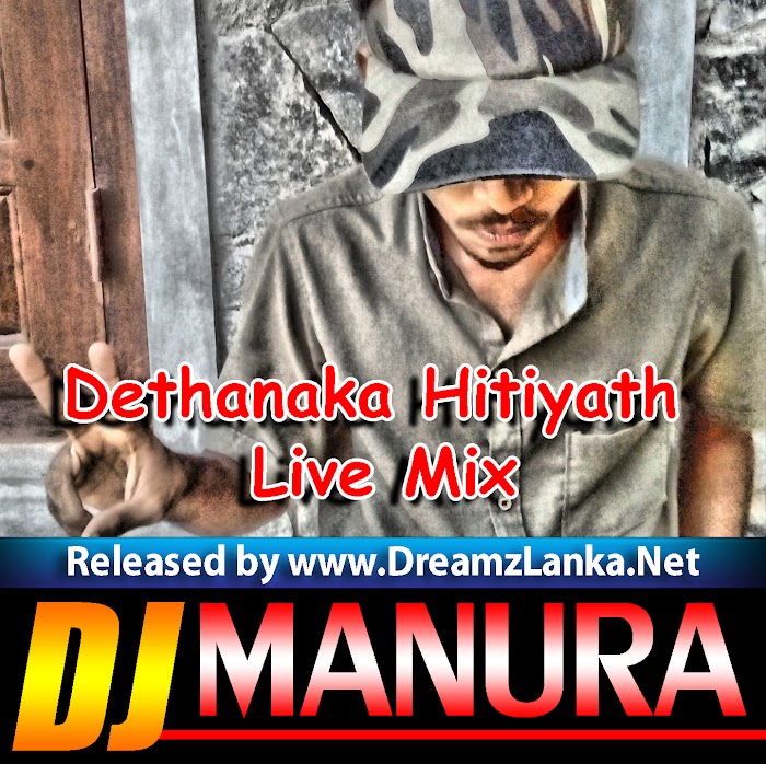 2018 Dethanaka Hitiyath Live Mix-Dj Manura