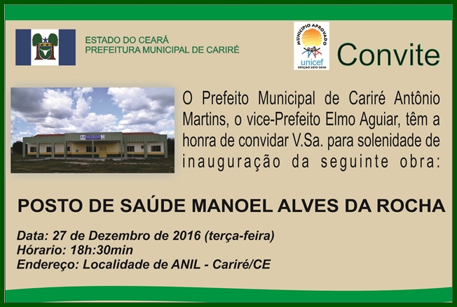 CONVITE - Nesta terça-feira, dia 27 de dezembro, às 18h30, será realizada a cerimônia de inauguração da Unidade Básica de Saúde Manoel Alves da Rocha, na localidade de Anil, Cariré-CE