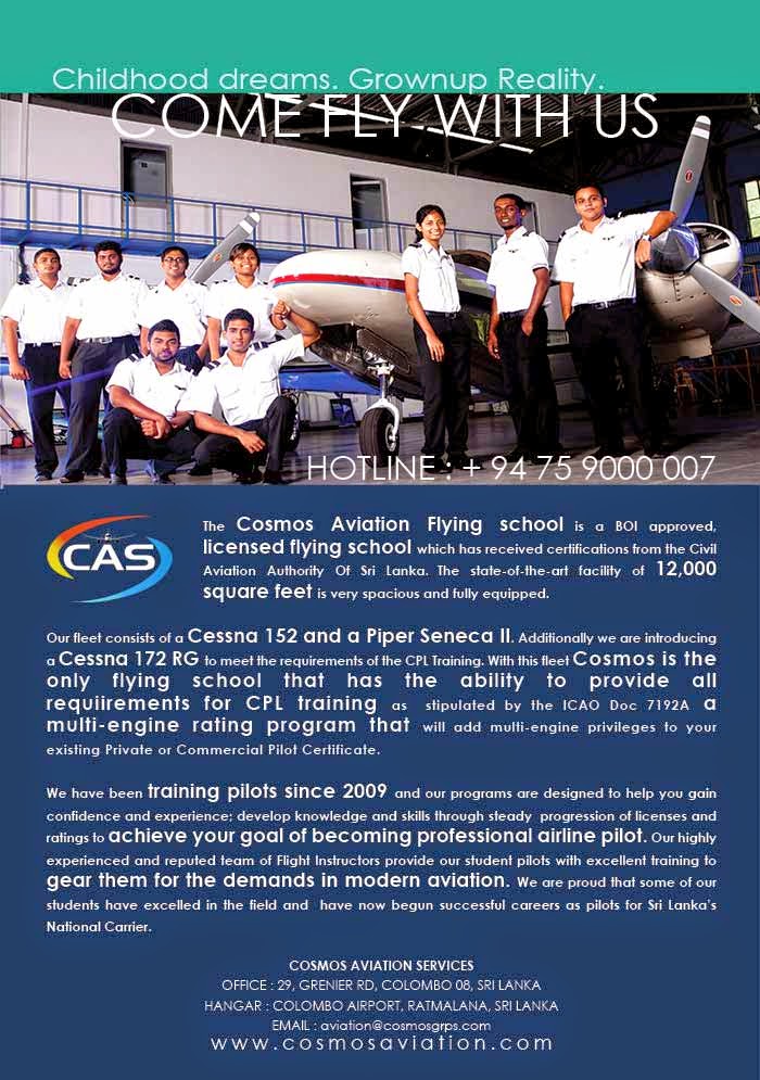 The Cosmos Aviation Flying school is a BOI approved,                       licensed flying school which has received certifications from the Civil Aviation Authority Of Sri Lanka.oThe state-of-the-art facility of 12,000 square feet is very spacious and fully equipped. rity Of Sri Lanka. plan to ind and our programs are designed to help you gain confidence and experience; develop knowledge and skills through steady progression of licenses and ratings to achieve your goal of becoming professional airline pilot. Our highly experienced and reputed team of Flight Instructors provide our student pilots with excellent training to gear them for the demands in modern aviation. 