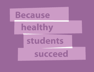 Poster that reads "Because healthy students succeed"