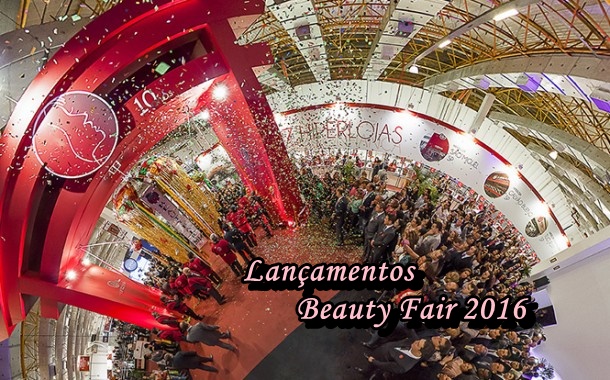 Lançamentos Beauty Fair 2016