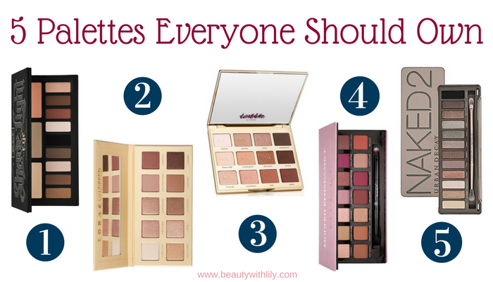 5 Eyeshadow Palettes Everyone Should Own | beautywithlily.com