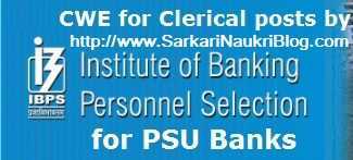 CWE by IBPS for Clerical vacancy in Banks