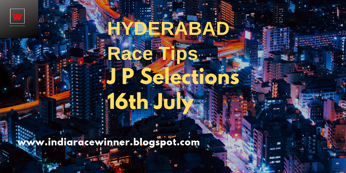 TODAY HYDERABAD RACE TIPS -SELECTIONS 16/7/2018