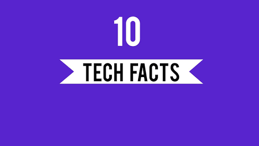 10 amazing tech facts