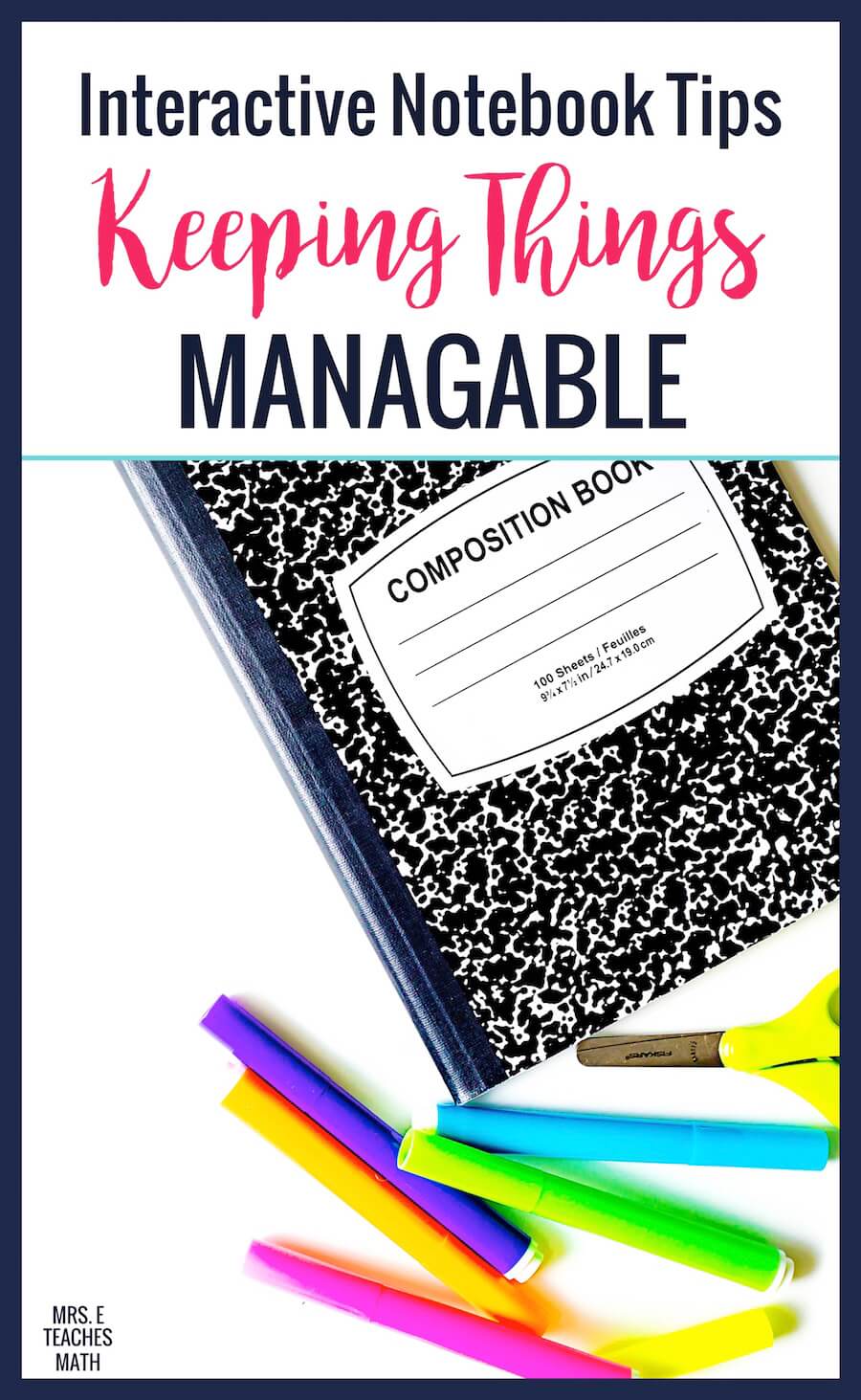 9 Tips to Keep Interactive Notebooks Manageable Mrs. E Teaches Math