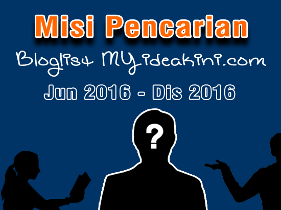  http://www.myideakini.com/2016/07/misi-pencarian-bloglist-myideakini.html