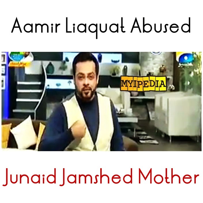 Aamir Liaquat Abused Junaid Jamshed Mother For His Blasphemy Comment