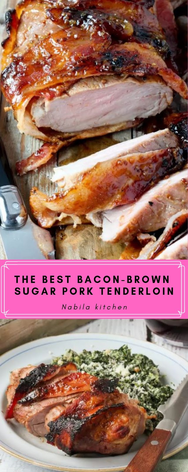 The Best BaconBrown Sugar Pork Tenderloin Nabila Kitchen