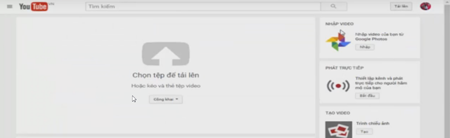 Cách Đăng Tải Video Lên YouTube Chuẩn Không Cần Chỉnh