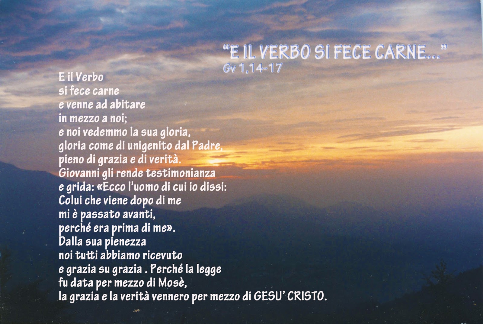Il Verbo Si è Fatto Carne VANGELO DI GIOVANNI: IL VERBO SI FECE CARNE Gv 1,14-17