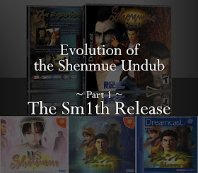 Evolution of the Shenmue Undub: The Sm1th Release