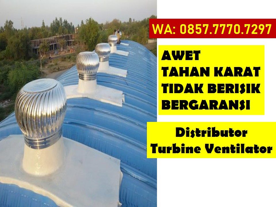 GARANSI! WA 0857.7770.7297, Jasa Pasang Turbine Ventilator Atap Pabrik