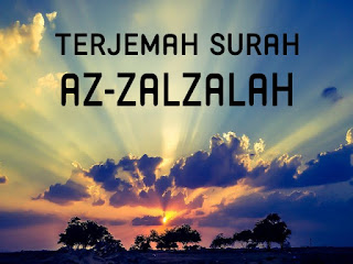 TERJEMAH SURAH AZ-ZALZALAH AYAT 1 - 5 -by- Makna Al-Qur'an