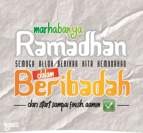 Marhaban ya Ramadhan . . . mari perbaiki diri menjadi pribadi yang lebih baik lagi