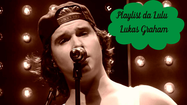 Playlist da Lulu: 7 Years - Lukas Graham, trilha sonora da novela Haja Coração