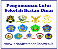 Pengumuman Kelulusan Hasil Tes Sekolah Ikatan Dinas 2021 2022 Pendaftaran Online 2021 2022