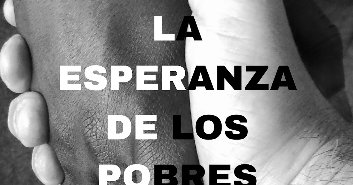 LA ESPERANZA DE LOS POBRES, UN LIBRO DE... BLANCA OISE