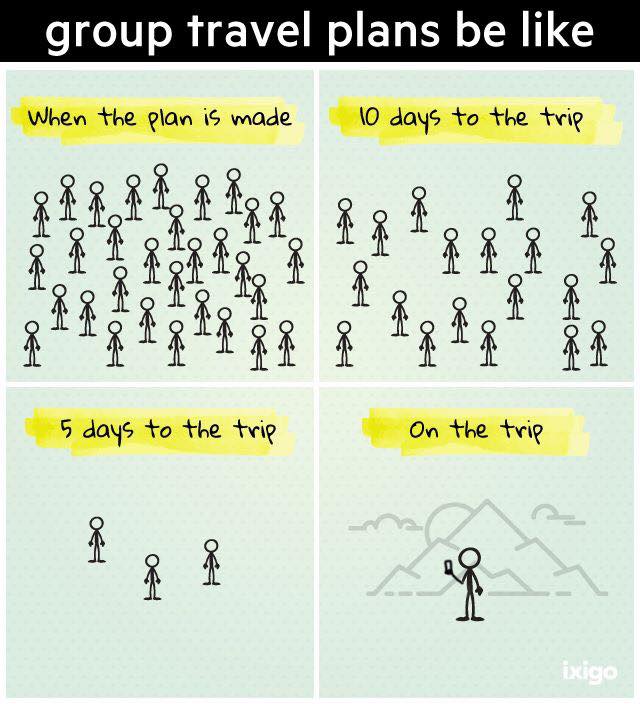 group travel plans be like