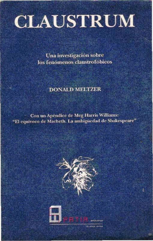 Donald Meltzer 1992 Claustrum Una investigación sobre los