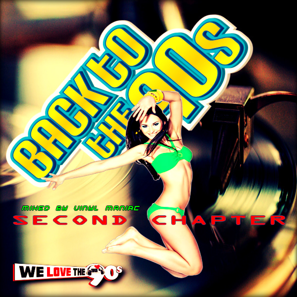 Back To The 90's Second Chapter by vinyl maniac