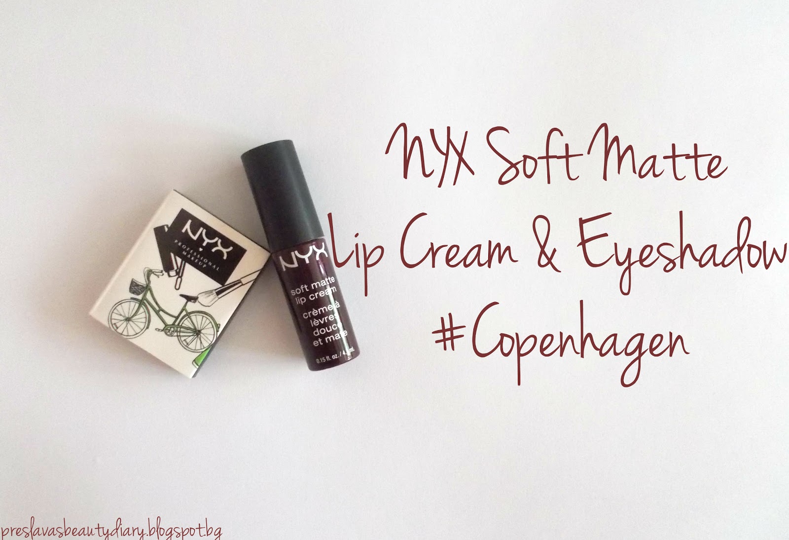Preslava's Beauty Diary: Review:NYX Soft Matte Lip Cream & Eyeshadow  #Copenhagen (EN)