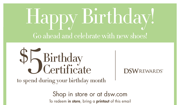 DSW : DSW Rewards Members receive a 5 birthday certificate. This ...