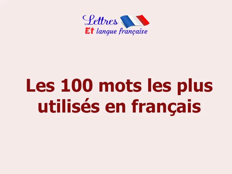 Les 100 mots les plus utilisés en français